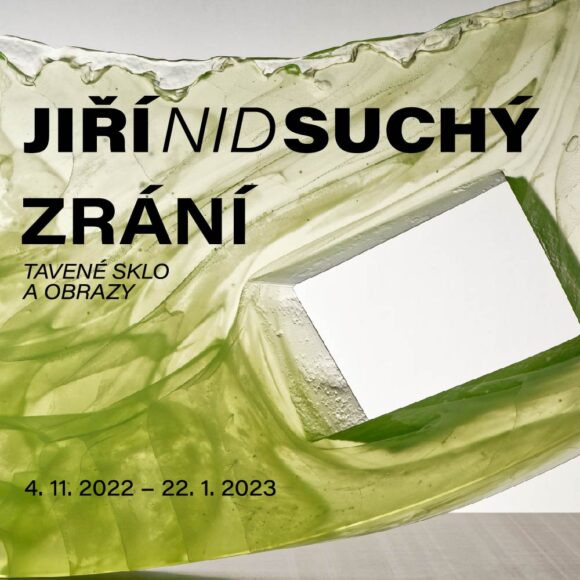 Připravujeme pro vás novou výstavu: Jiří Nid Suchý: Zrání / Tavené sklo a obrazy