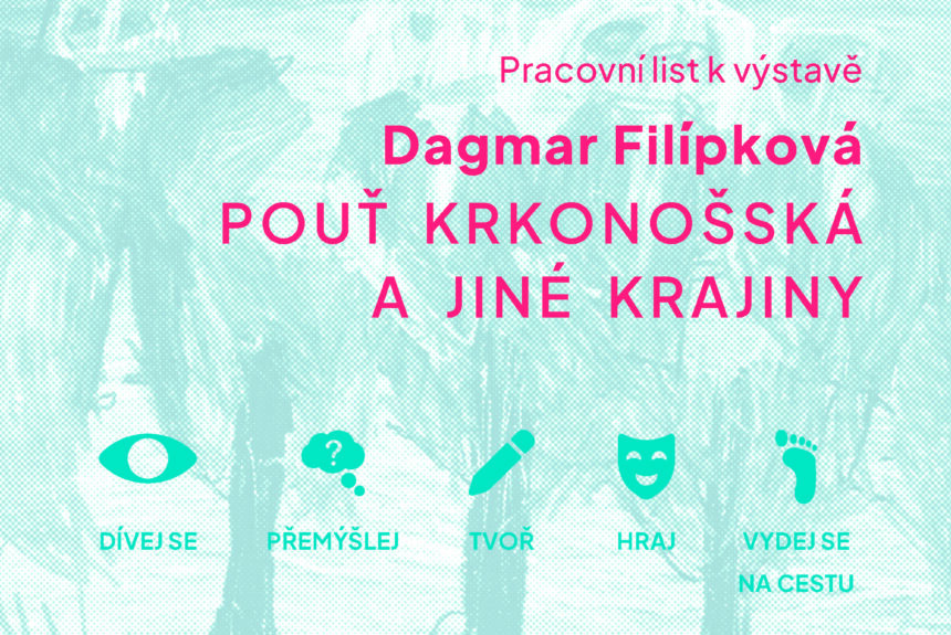 Edukační program pro školy k výstavě Dagmar Filípková: Pouť krkonošská a jiné krajiny