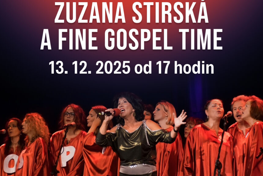 Adventní benefiční koncert: Zuzana Stirská a Fine Gospel Time