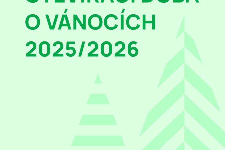 Otevírací doba během vánočních svátků 2025/2026 Otevírací doba během vánočních svátků 2025/2026