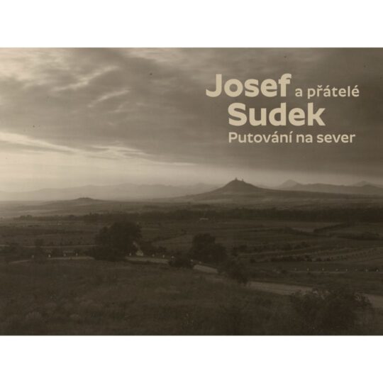 Josef Sudek a přátelé. Putování na sever