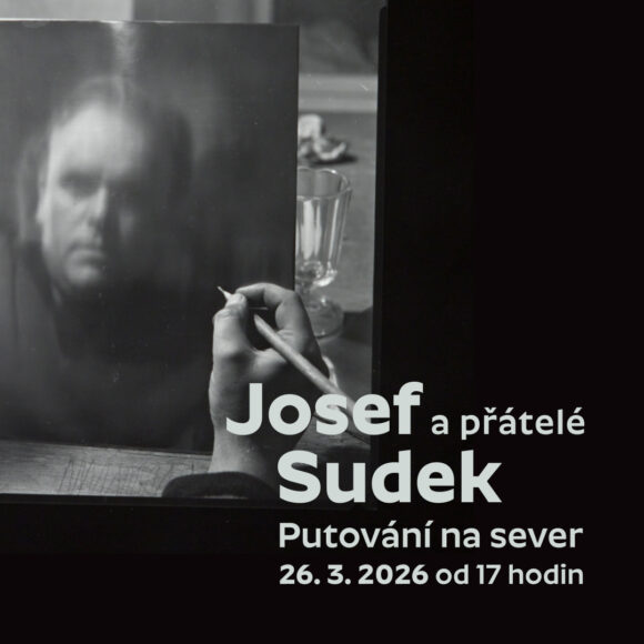 Slavnostní zahájení nové výstavy – Josef Sudek a přátelé. Putování na sever