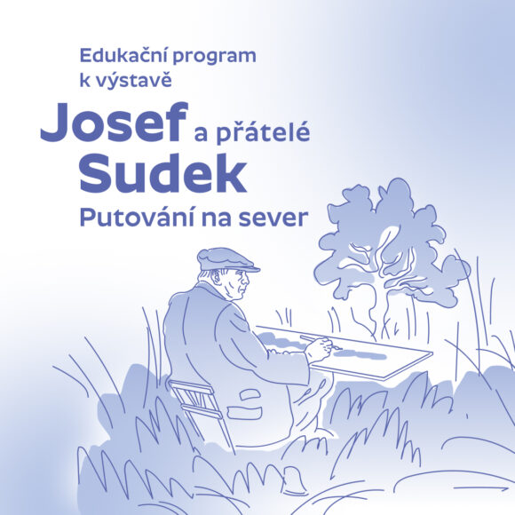 Edukační program pro školy k výstavě Josef Sudek a přátelé. Putování na sever