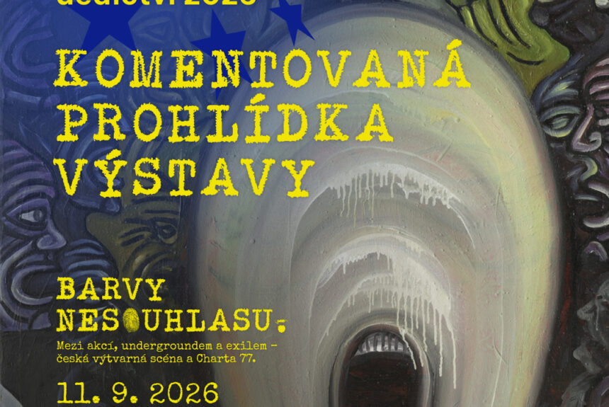 Komentovaná prohlídka výstavy Barvy nesouhlasu, 11. 9. 2026 – Dny evropského dědictví
